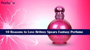 10 Reasons to Love Britney Spears Fantasy Perfume